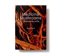 Medicinal Mushrooms: The Essential Guide