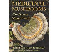 Medicinal Mushrooms: The Human Clinical Trials