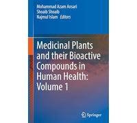 Medicinal Plants and their Bioactive Compounds in Human Health: Volume 1