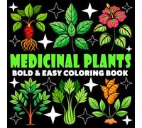 Medicinal Plants Coloring Book | Bold and Easy Coloring Book: 70 Pages - 8.5" x 8.5" - For Herbs Lovers (Bold & Easy Coloring Book Series)