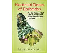 Medicinal Plants of Barbados for the Treatment of Communicable and Non-Communicable Diseases