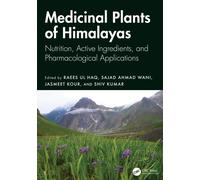 Medicinal Plants of Himalayas : Nutrition, Active Ingredients, and Pharmacological Applications