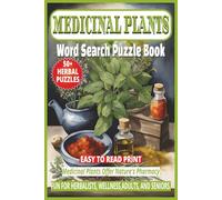 MEDICINAL PLANTS WORD SEARCH PUZZLE BOOK: Healing Botanicals, Natural Cures, Herbs & Roots Medicine to Discover | 50+ Easy-to-Read Puzzles for Adults ... WORD SEARCH SERIES: HEALTH & WELLNESS)