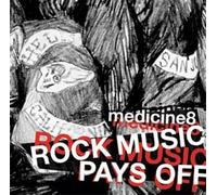 Medicine 8 - Rock Music Pays Off