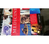 Medicine: A History of Healing : Ancient Traditions to Modern Practices