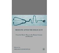 Medicine after the Holocaust: From the Master Race to the Human Genome and Beyond by S. Rubenfeld (2010-02-12)