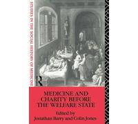 Medicine and Charity Before the Welfare State (Studies in the Social History of Medicine)