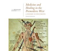 Medicine and Healing in the Premodern West: A History in Documents : (From the Broadview Sources Series)