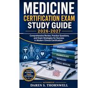 MEDICINE CERTIFICATION EXAM STUDY GUIDE 2026-2027: Comprehensive Review, Practice Questions, and Exam Strategies for Success in Modern Clinical Certification