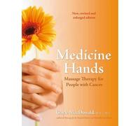 Medicine Hands: Massage Therapy for People with Cancer