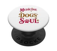 Medicine Heals The Body Dogs Heal The Soul PopSockets Adhesive PopGrip