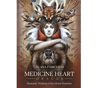 Medicine Heart Oracle : Shamanic Wisdom of the Divine Feminine