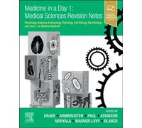 Medicine in a Day 1: Medical Sciences Revision Notes : Physiology, Anatomy, Embryology, Pathology, Cell Biology, Microbiology and more - for Medical Students