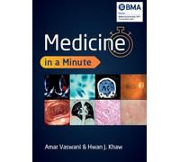 Medicine in a Minute: Concise Guide to Student Medicine for OSCEs and MLA