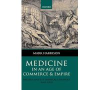 Medicine in an age of Commerce and Empire: Britain and its Tropical Colonies 1660-1830