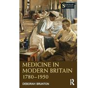 Medicine in Modern Britain 1780-1950 (Seminar Studies)