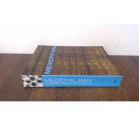 Medicine Man: The Forgotten Museum of Henry Wellcome