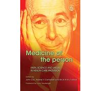 Medicine of the Person: Faith, Science and Values in Health Care Provision