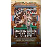 Medicine, Religion and Gender in Medieval Culture