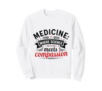 Medicine Science Compassion Doctor Healthcare Professional Sweatshirt