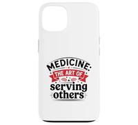 Medicine The Art of Serving Others Doctor Healthcare Case for iPhone 13