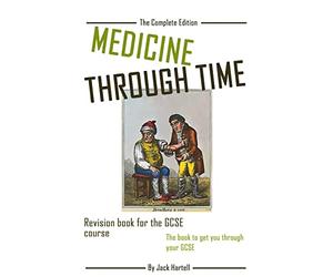 Medicine Through Time: Revision book for GCSE History