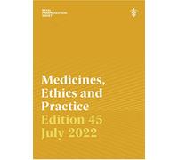 Medicines, Ethics and Practice 45