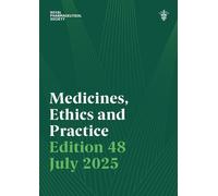Medicines, Ethics and Practice Edition 48
