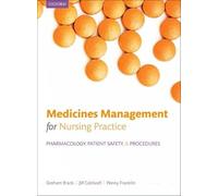Medicines management for nursing practice: Pharmacology, Patient Safety, And Procedures