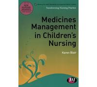 Medicines Management in Children's Nursing (Transforming Nursing Practice Series)
