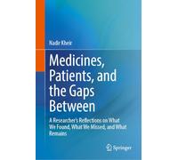 Medicines, Patients, and the Gaps Between: A Researcher’s Reflections on What We Found, What We Missed, and What Remains