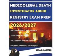MEDICOLEGAL DEATH INVESTIGATOR ABMDI REGISTRY EXAM PREP 2026-2027: The Complete Study Guide with Full-Length Practice Tests
