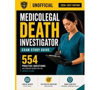 Medicolegal Death Investigator Exam Study Guide: 554 Practice Questions and Concise Review for the ABMDI Exam (Unofficial)