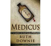Medicus: A Novel of the Roman Empire