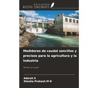 Medidores de caudal sencillos y precisos para la agricultura y la industria: Medidor de caudal