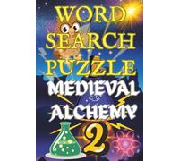 Medieval Alchemy Two Word Search Puzzle Book for Adults: Brain-Boosting Magic, Castle & Mystic Themed Puzzles: 50 Challenging Puzzles | 15 Words Each ... & Castle-Themed Word Searches for Adults