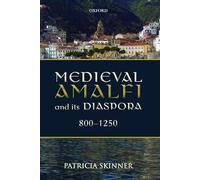 Medieval Amalfi and its Diaspora, 800-1250