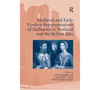 Medieval and Early Modern Representations of Authority in Scotland and the British Isles
