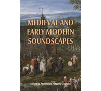 Medieval and Early Modern Soundscapes