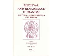 Medieval and Renaissance Humanism: Rhetoric, Representation and Reform (Brill's Studies in Intellectual History): 115