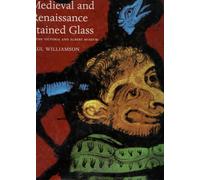 Medieval and Renaissance Stained Glass in the Victoria and Albert Museum