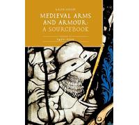 Medieval Arms and Armour: A Sourcebook. Volume III: 1450-1500 (Armour and Weapons)