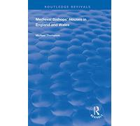 Medieval Bishops' Houses in England and Wales (Routledge Revivals)