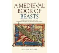 Medieval Book of Beasts : the Second-Family Bestiary. C - NEW Willene B. Clar 2