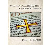 Medieval Calligraphy: A Modern Primer