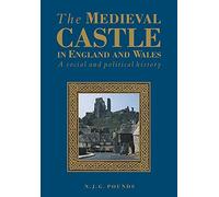Medieval Castle in England & Wales: A Political and Social History