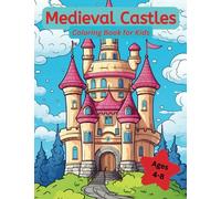 Medieval Castles Coloring Book for Kids Ages 4-8: Easy Coloring Pages for Children That Love Castles