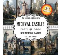 Medieval Castles Scrapbook Paper: 20 Double-Sided Historic Architecture Designs for Origami, Scrapbooking, Collage & Mixed Media
