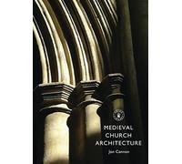 Medieval Church Architecture: 718 (Shire Library)