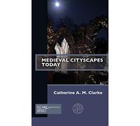 Medieval Cityscapes Today (Past Imperfect)